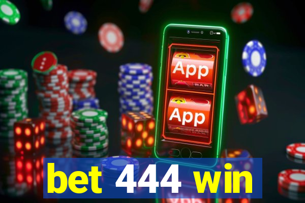 bet 444 win